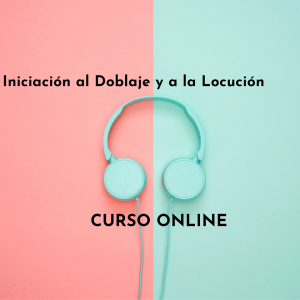 Diplomado de Doblaje y Locución + Taller de creación de podcast